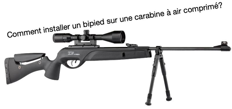 Comment monter et trouver un bipied sur sa carabine à plomb