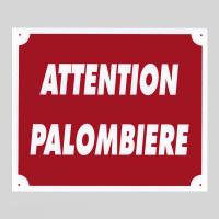 Panneau pancarte akilux attention palombiere 600x400 rouge